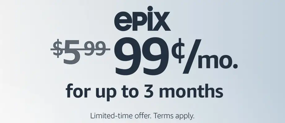 Amazon Prime Members – Get Epix for just 99¢ Per Month!