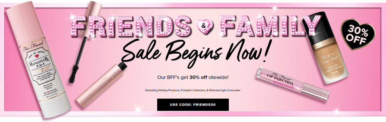 Too Faced Friends & Family Sale – 30% off Sitewide with Code!